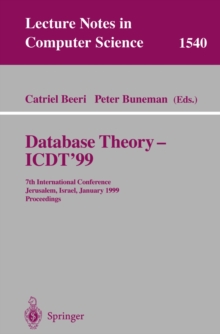 Database Theory - ICDT'99 : 7th International Conference, Jerusalem, Israel, January 10-12, 1999, Proceedings