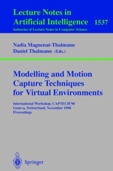 Modelling and Motion Capture Techniques for Virtual Environments : International Workshop, CAPTECH'98, Geneva, Switzerland, November 26-27, 1998, Proceedings