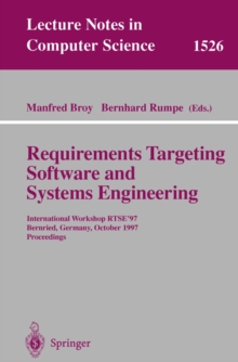 Requirements Targeting Software and Systems Engineering : International Workshop RTSE '97, Bernried, Germany, October 12-14, 1997