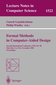 Formal Methods in Computer-Aided Design : Second International Conference, FMCAD '98, Palo Alto, CA, USA, November 4-6, 1998, Proceedings