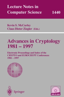 Advances in Cryptology 1981 - 1997 : Electronic Proceedings and Index of the CRYPTO and EUROCRYPT Conference, 1981 - 1997