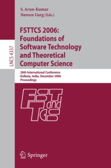 FSTTCS 2006: Foundations of Software Technology and Theoretical Computer Science : 26th International Conference, Kolkata, India, December 13-15, 2006, Proceedings