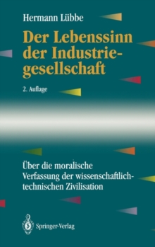 Der Lebenssinn der Industriegesellschaft : Uber die moralische Verfassung der wissenschaftlich-technischen Zivilisation