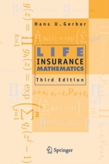 Life Insurance Mathematics, Hardback Book Life Insurance Mathematics, Hardback Book