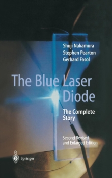 The Blue Laser Diode : The Complete Story, Hardback Book The Blue Laser Diode : The Complete Story, Hardback Book