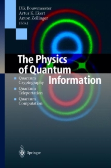 The Physics of Quantum Information : Quantum Cryptography, Quantum Teleportation, Quantum Computation