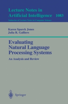 Evaluating Natural Language Processing Systems : An Analysis and Review