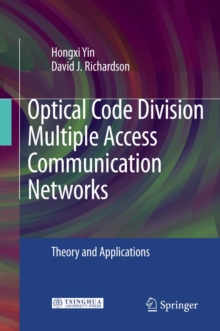 Optical Code Division Multiple Access Communication Networks : Theory and Applications