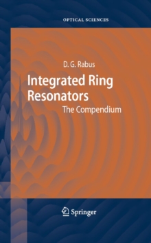 Integrated Ring Resonators : The Compendium