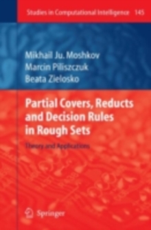 Partial Covers, Reducts and Decision Rules in Rough Sets : Theory and Applications