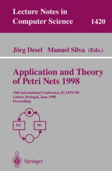 Application and Theory of Petri Nets 1998 : 19th International Conference, ICATPN'98, Lisbon, Portugal, June 22-26, 1998 Proceedings