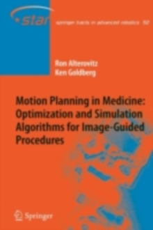 Motion Planning in Medicine: Optimization and Simulation Algorithms for Image-Guided Procedures