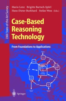 Case-Based Reasoning Technology : From Foundations to Applications