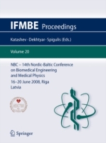 14th Nordic-Baltic Conference on Biomedical Engineering and Medical Physics : NBC 2008. 16-20 June 2008. Riga, Latvia