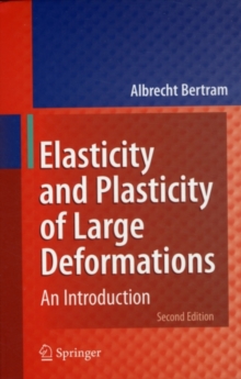 Elasticity and Plasticity of Large Deformations : An Introduction