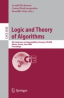 Logic and Theory of Algorithms : 4th Conference on Computability in Europe, CiE 2008 Athens, Greece, June 15-20, 2008, Proceedings