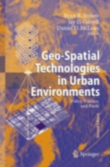 Geo-Spatial Technologies in Urban Environments : Policy, Practice, and Pixels