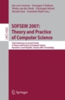 SOFSEM 2007: Theory and Practice of Computer Science : 33nd Conference on Current Trends in Theory and Practice of Computer Science, Harrachov, Czech Republic, January 20-26, 2007, Proceedings