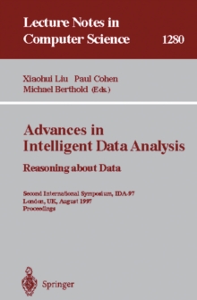 Advances in Intelligent Data Analysis. Reasoning about Data : Second International Symposium, IDA-97, London, UK, August 4-6, 1997, Proceedings