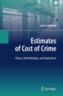 Estimates of Cost of Crime : History, Methodologies, and Implications