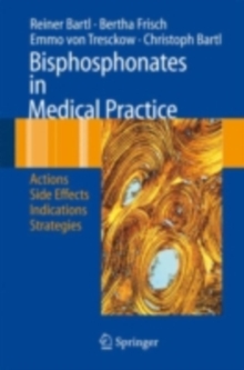 Bisphosphonates in Medical Practice : Actions - Side Effects - Indications - Strategies