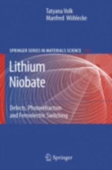 Lithium Niobate : Defects, Photorefraction and Ferroelectric Switching