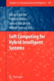 Soft Computing for Hybrid Intelligent Systems