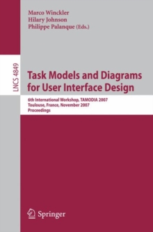 Task Models and Diagrams for Users Interface Design : 5th International Workshop, TAMODIA 2006, Hasselt, Belgium, October 23-24, 2006, Revised Papers