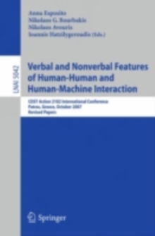 Verbal and Nonverbal Features of Human-Human and Human-Machine Interaction : COST Action 2102 International Conference, Patras, Greece, October 29-31, 2007. Revised Papers