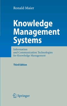 Knowledge Management Systems : Information and Communication Technologies for Knowledge Management