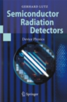 Semiconductor Radiation Detectors : Device Physics