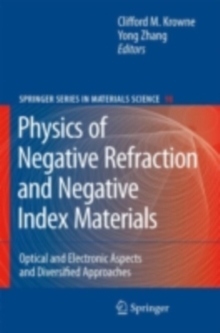 Physics of Negative Refraction and Negative Index Materials : Optical and Electronic Aspects and Diversified Approaches