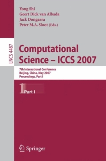 Computational Science - ICCS 2007 : 7th International Conference, Beijing China, May 27-30, 2007, Proceedings, Part I, Paperback Book Computational Science - ICCS 2007 : 7th International Conference, Beijing China, May 27-30, 2007, Proceedings, Part I, Paperback Book