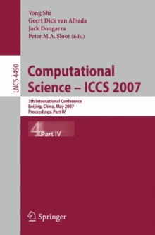 Computational Science - ICCS 2007 : 7th International Conference, Beijing China, May 27-30, 2007, Proceedings, Part IV, Paperback Book Computational Science - ICCS 2007 : 7th International Conference, Beijing China, May 27-30, 2007, Proceedings, Part IV, Paperback Book