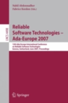 Reliable Software Technologies - Ada-Europe 2007 : 12th Ada-Europe International Conference on Reliable Software Technologies, Geneva, Switzerland, June 25-29, 2007, Proceedings