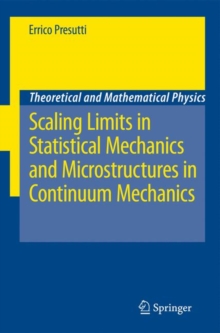 Scaling Limits in Statistical Mechanics and Microstructures in Continuum Mechanics, Hardback Book Scaling Limits in Statistical Mechanics and Microstructures in Continuum Mechanics, Hardback Book