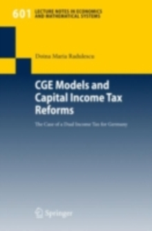 CGE Models and Capital Income Tax Reforms : The Case of a Dual Income Tax for Germany