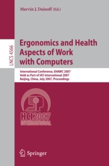 Ergonomics and Health Aspects of Work with Computers : International Conference, EHAWC 2007, Held as Part of HCI International 2007, Beijing, China, July 22-27, Proceedings