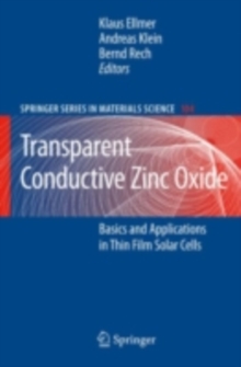 Transparent Conductive Zinc Oxide : Basics and Applications in Thin Film Solar Cells