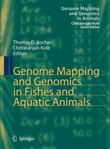 Genome Mapping and Genomics in Fishes and Aquatic Animals, Hardback Book Genome Mapping and Genomics in Fishes and Aquatic Animals, Hardback Book