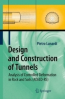 Design and Construction of Tunnels : Analysis of Controlled Deformations in Rock and Soils (ADECO-RS)