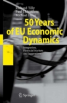 50 Years of EU Economic Dynamics : Integration, Financial Markets and Innovations