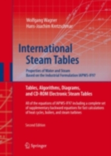 International Steam Tables - Properties of Water and Steam based on the Industrial Formulation IAPWS-IF97 : Tables, Algorithms, Diagrams, and CD-ROM Electronic Steam Tables - All of the equations of I