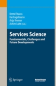 Services Science : Fundamentals, Challenges and Future Developments