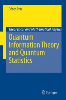 Quantum Information Theory and Quantum Statistics, Hardback Book Quantum Information Theory and Quantum Statistics, Hardback Book