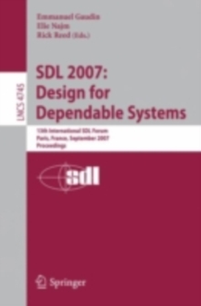 SDL 2007: Design for Dependable Systems : 13th International SDL Forum, Paris, France, September 18-21, 2007, Proceedings