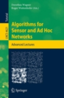 Algorithms for Sensor and Ad Hoc Networks : Advanced Lectures