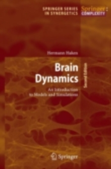 Brain Dynamics : An Introduction to Models and Simulations