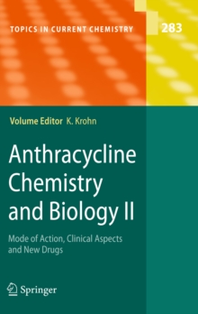 Anthracycline Chemistry and Biology II : Mode of Action, Clinical Aspects and New Drugs