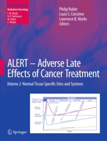 ALERT * Adverse Late Effects of Cancer Treatment : Volume 2: Normal Tissue Specific Sites and Systems